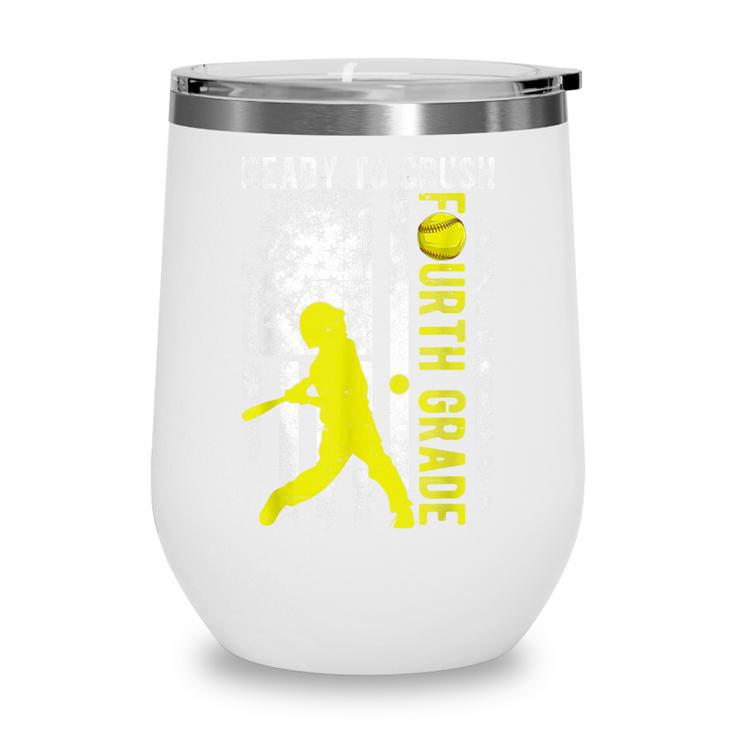Ready To Crush Fourth Grade Softball USA Flag Back To School Wine Tumbler
