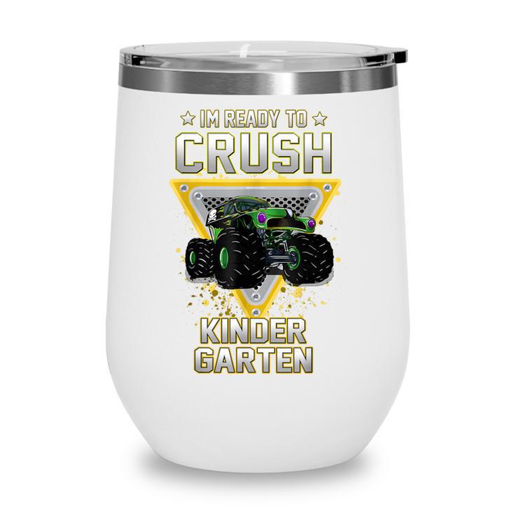 Ready To Crush Kindergarten Monster Truck Boy Back To School Wine Tumbler
