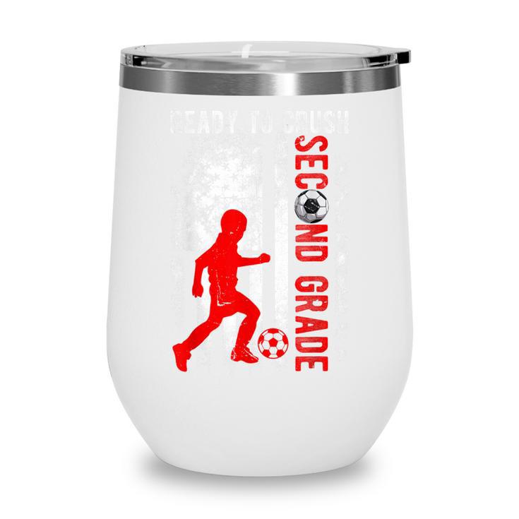 Ready To Crush Second Grade Soccer USA Flag Back To School Wine Tumbler