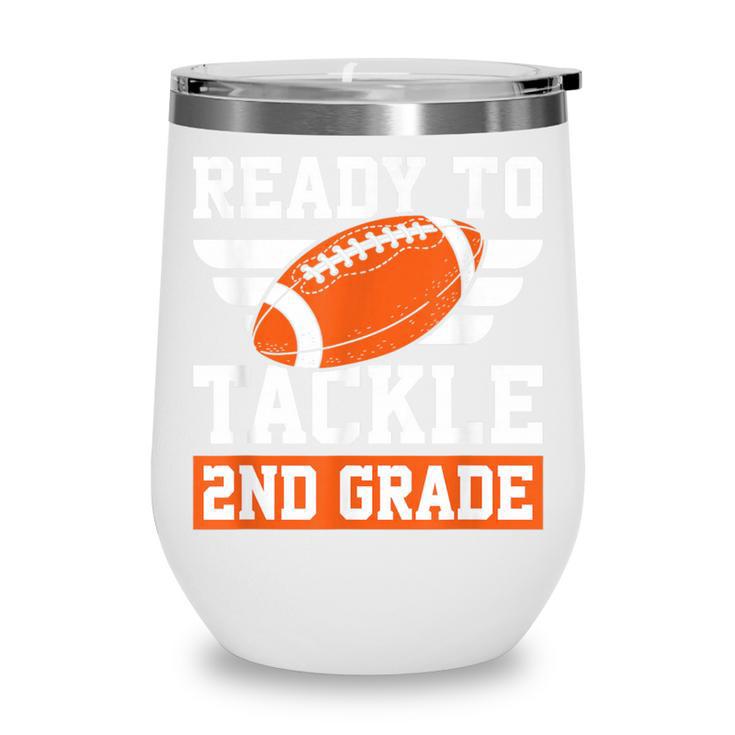 Ready To Tackle 2nd Grade Back To School Kids Football Wine Tumbler