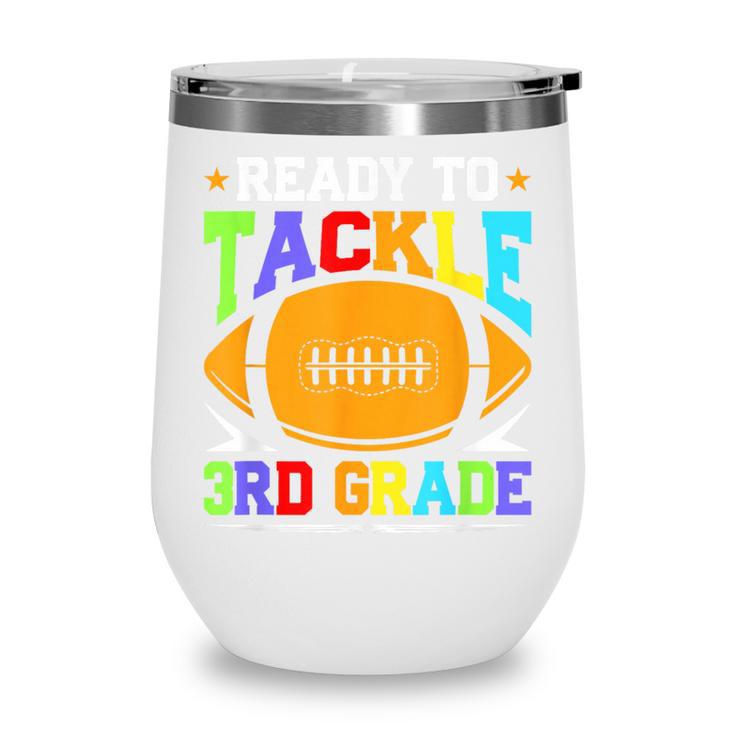 Ready To Tackle 3rd Grade Back To School Kids Football Wine Tumbler