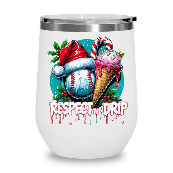 Respect The Drip Baseball Christmas Holiday Wine Tumbler