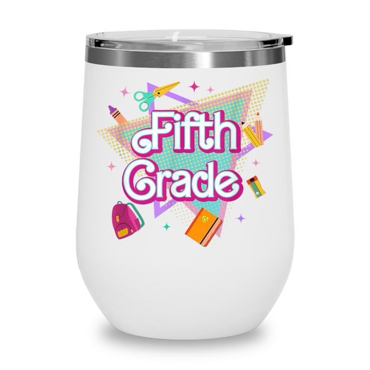 Retro 90s 5th Grade Back To School First Day Of Fifth Grade Wine Tumbler