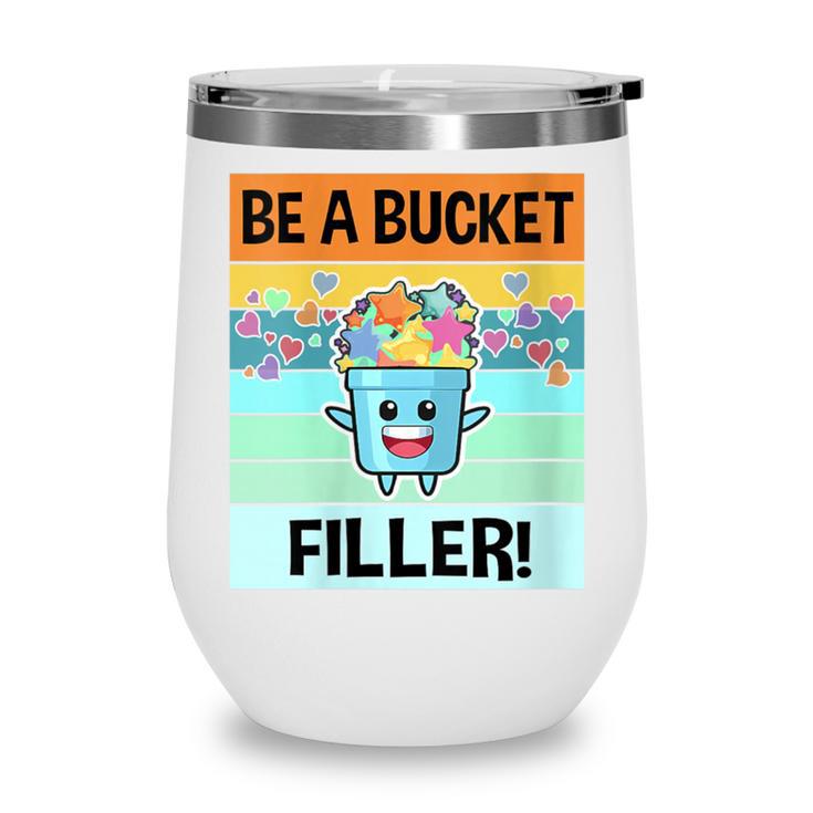 Retro Be A Bucket Filler Shirt Back To School Shirt Wine Tumbler