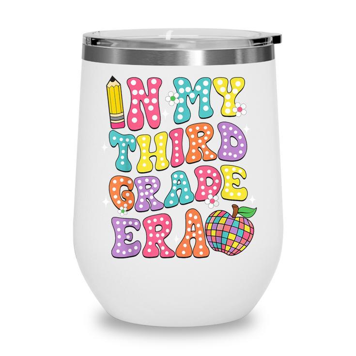 Retro Groovy In My Third Grade Era First Day Back To School Wine Tumbler
