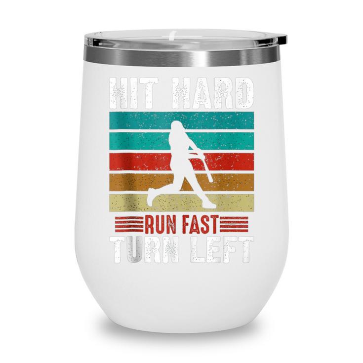 Retro Hit Hard Run Fast Turn Left Baseball Lover Wine Tumbler