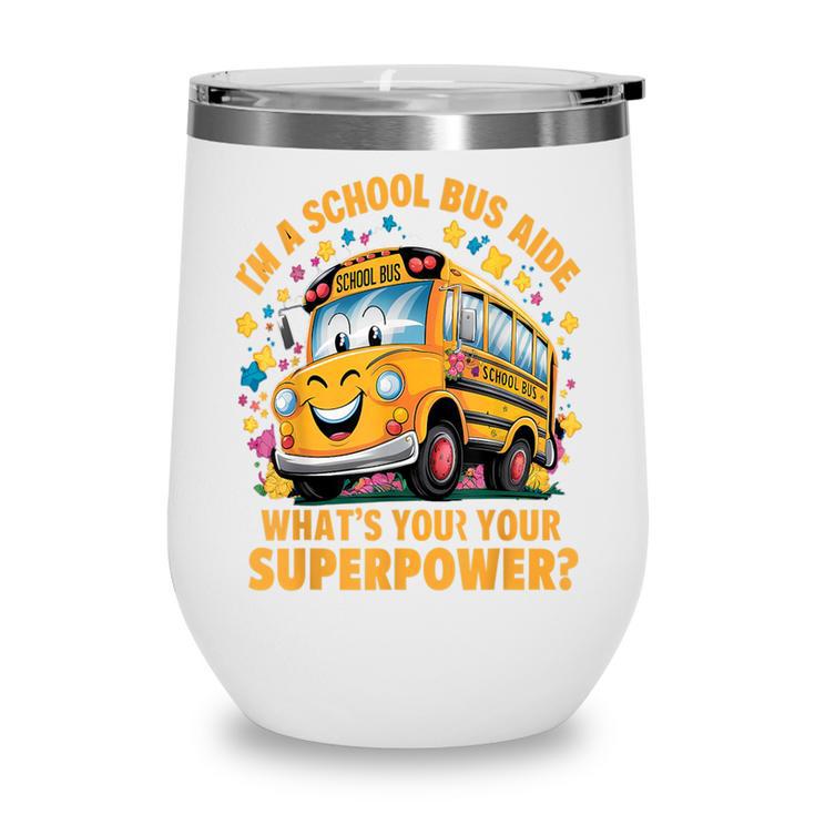 I Am A School Bus Aide Back To School Wine Tumbler