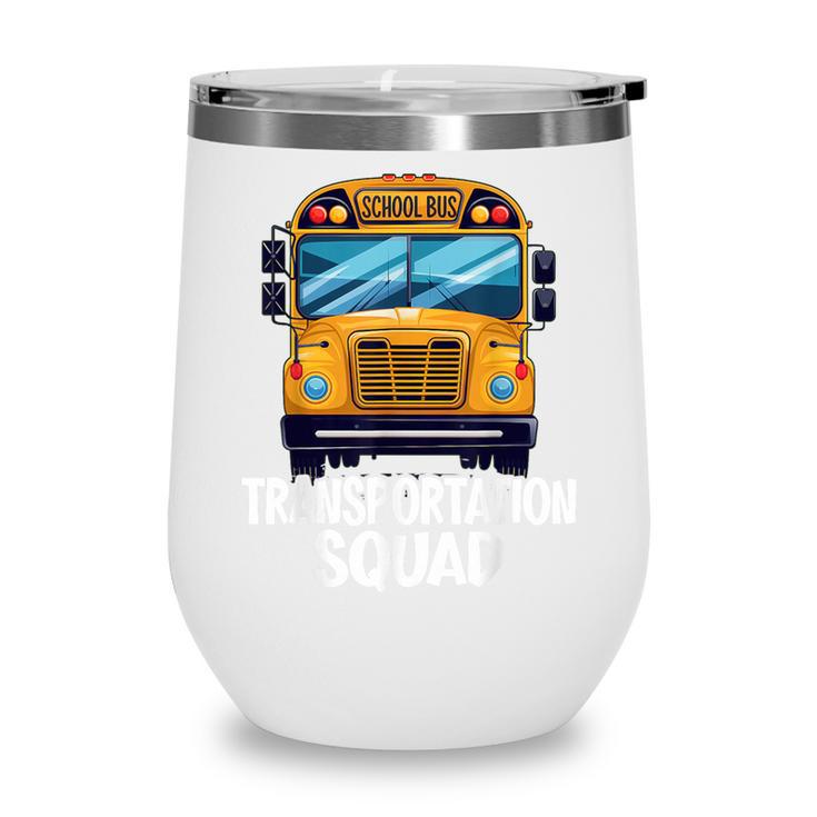 School Bus Driver Back To School Transportation Squad Wine Tumbler