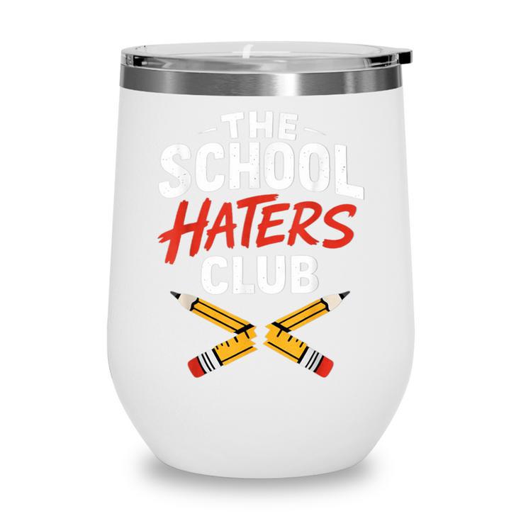 The School Haters Club Student Back To Schools Merch Wine Tumbler