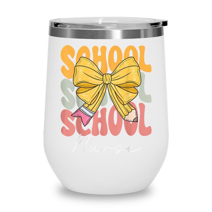 School Nurse Groovy Coquette Bow Cute Back To School Wine Tumbler