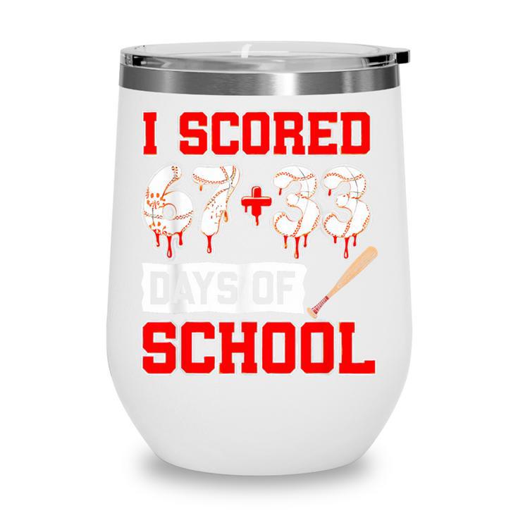 I Scored 6733 100th Days Of School Baseball Six Seven Meme Wine Tumbler