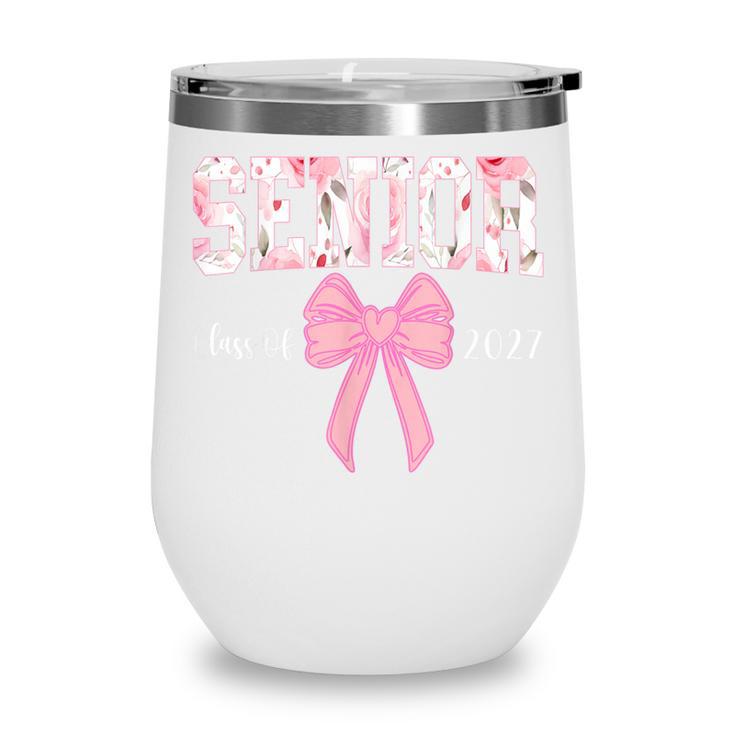 Senior 2027 Floral Pink Bow Back To School Class Of 2027 Wine Tumbler