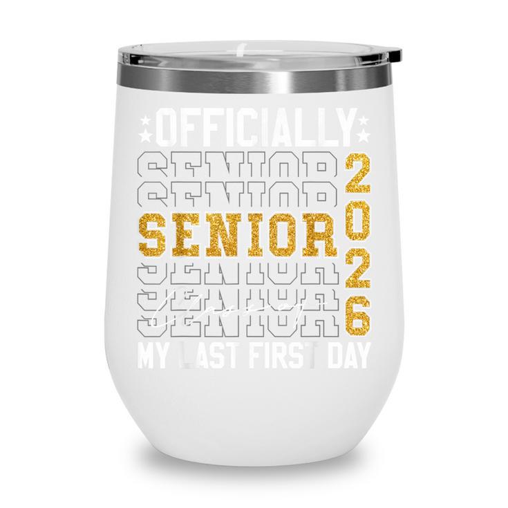 Senior Class Of 2026 Back To School Last First Day Of School Wine Tumbler