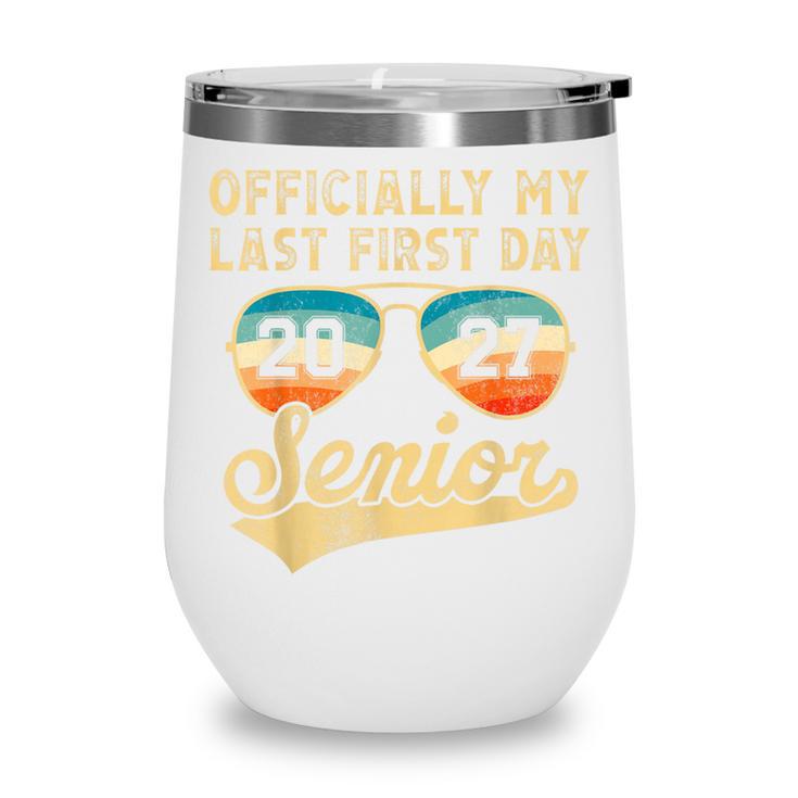 Senior Class Of 2027 Back To School Last First Day Of School Wine Tumbler