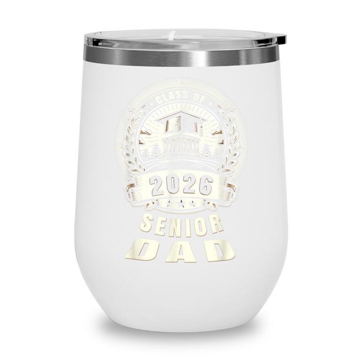 Senior Dad 26 Class Of 2026 Back To School Graduation 2026 Wine Tumbler
