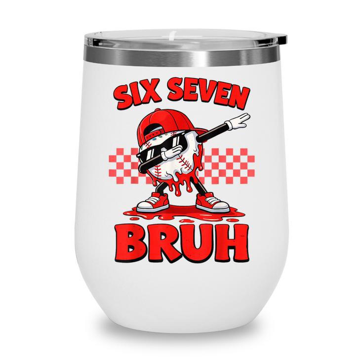 Six Seven 67 Bruh Baseball Valentine’s Day Teens Boys Kids Wine Tumbler