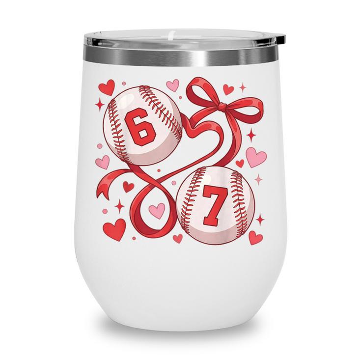 Six Seven Baseball Lover Sports Red Heart Bow Valentine Girl Wine Tumbler