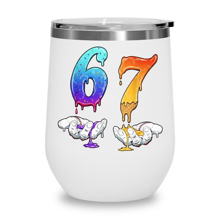 Six Seven Ice Cream Drip Cool Meme 67 Number Baseball Wine Tumbler