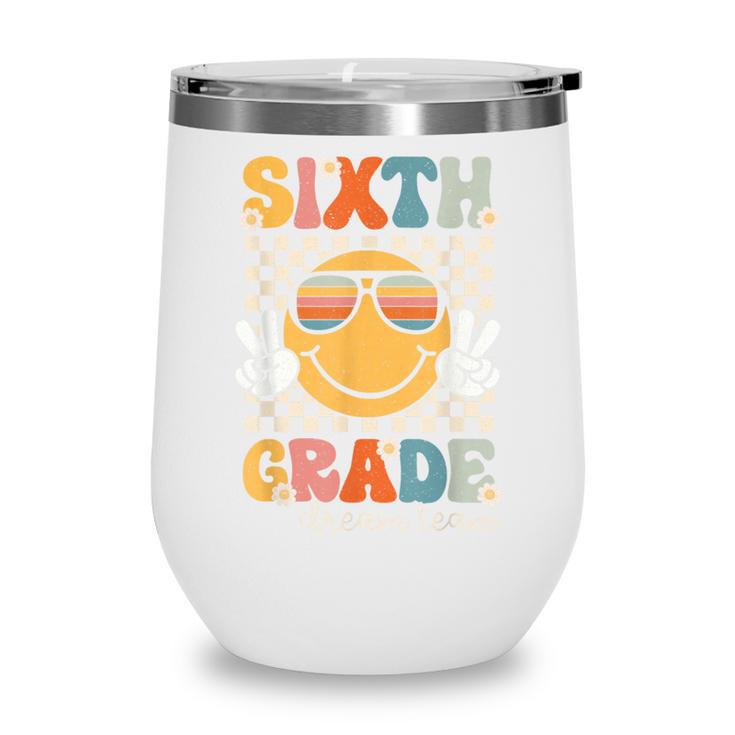 Sixth Grade Dream Team Smile Retro Back To School 6th Grade Wine Tumbler