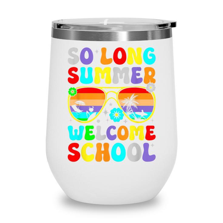 So Long Summer Welcome School Back To School Academic Year Wine Tumbler