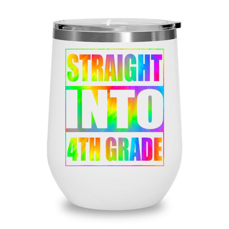 Straight Into 4th Grade Fourth Grade Back To School Wine Tumbler