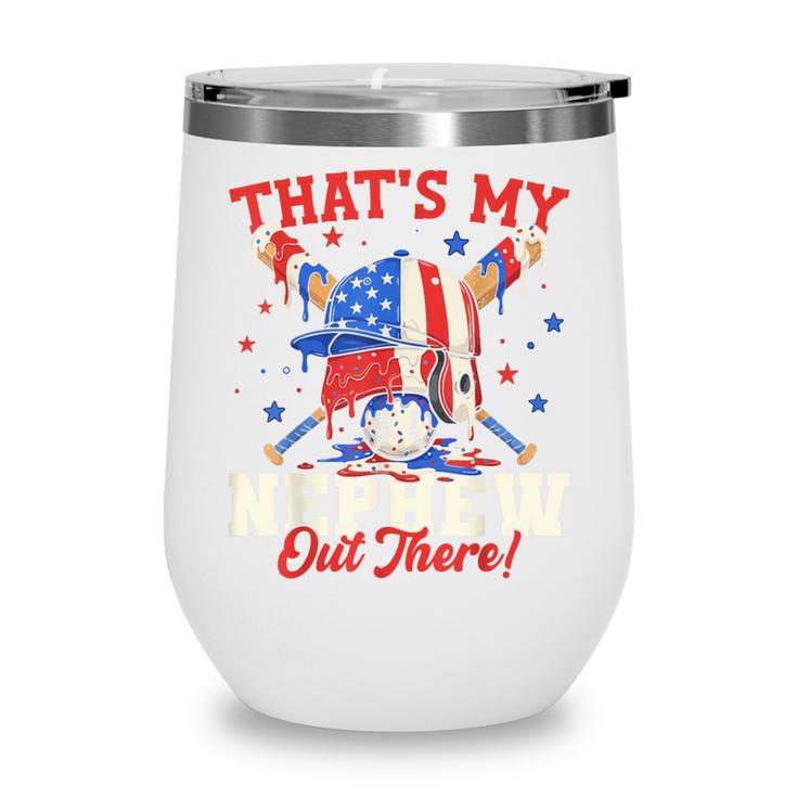 That's My Nephew Out There Baseball Cream Drip Crossed Bat Wine Tumbler