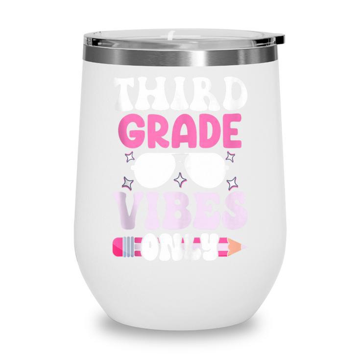 Third Grade 3rd Vibes Only Back To School Student Girl Wine Tumbler