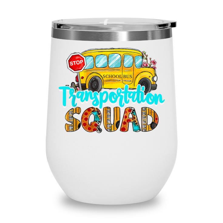 Transportation Squad Bus Driver Back To School Wine Tumbler