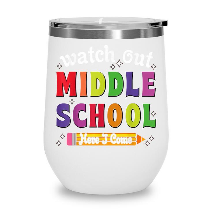 Watch Out Middle School Here I Come Back To School Wine Tumbler