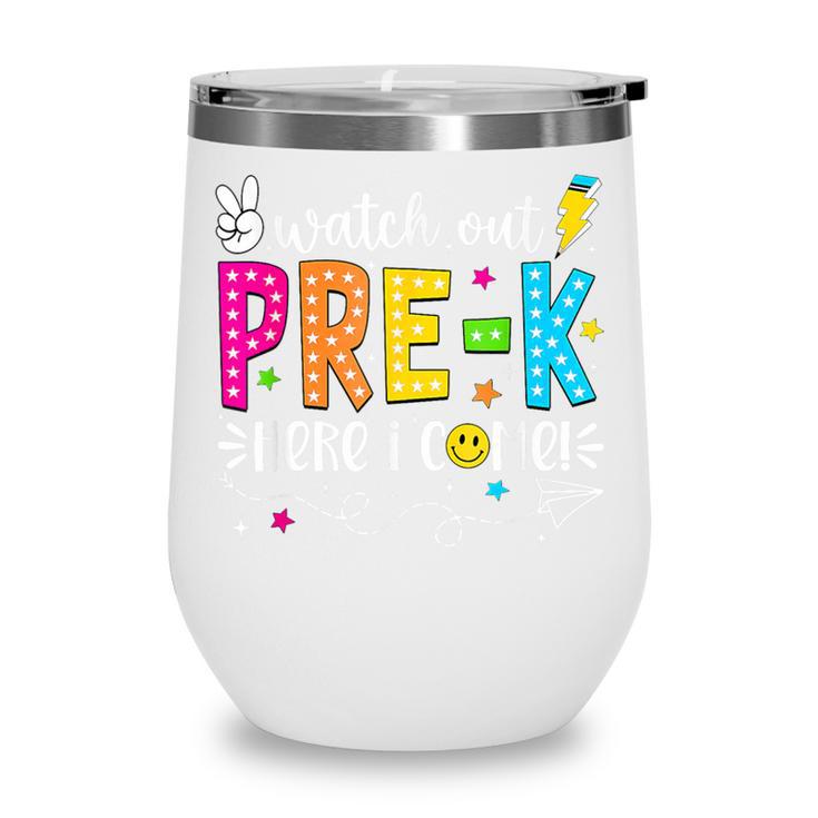 Watch Out Pre-K Here I Come Back To School Boys Girls Kids Wine Tumbler