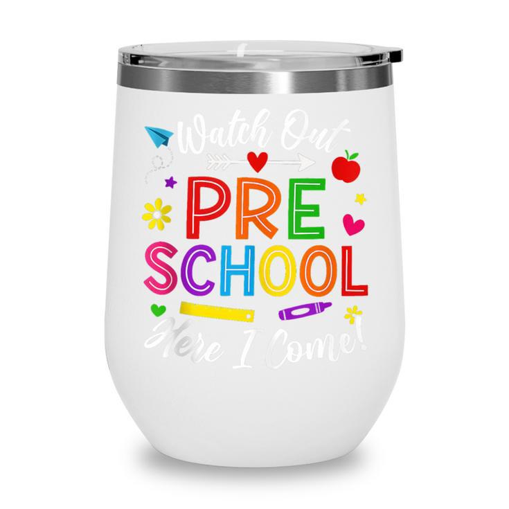 Watch Out Preschool Here I Come Back To School Future Class Wine Tumbler