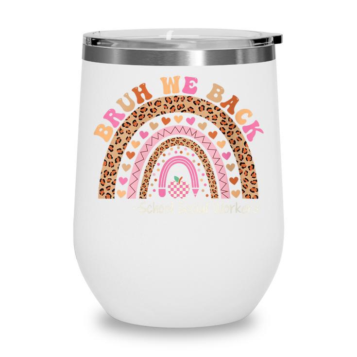 Women's Bruh We Back To School Social Worker Leopard Rainbow Wine Tumbler