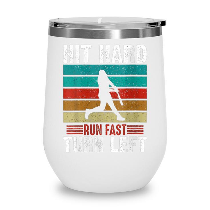 Women's Retro Hit Hard Run Fast Turn Left Baseball Lover Wine Tumbler