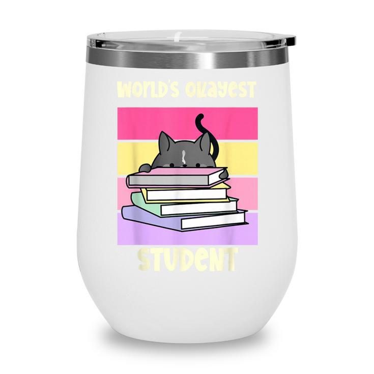 World's Okayest Student Fun Back To School & New Term Wine Tumbler
