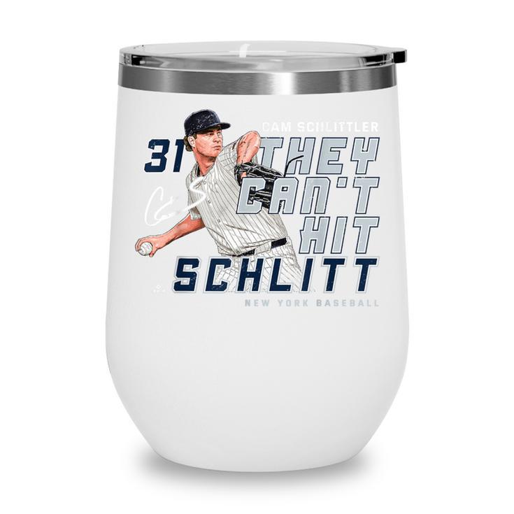 They Can't Hit Schlitt Cam Schlittler New York Baseball MLBP Wine Tumbler