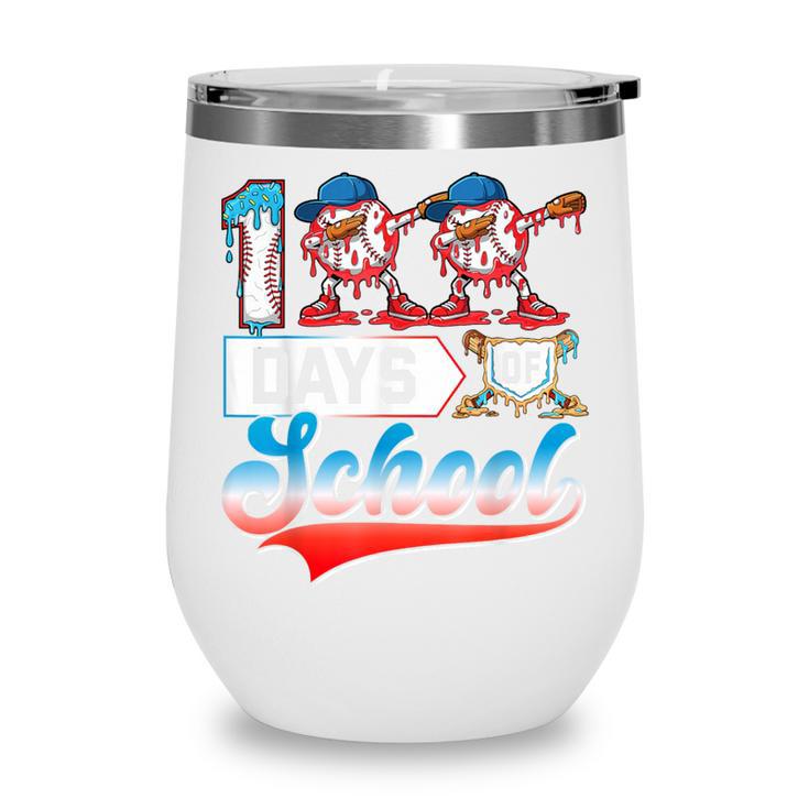 100 Days Of School Boys Baseball Drip 100th Day Dabbing Ball Wine Tumbler 100 Days Of School Boys Baseball Drip 100th Day Dabbing Ball Wine Tumbler
