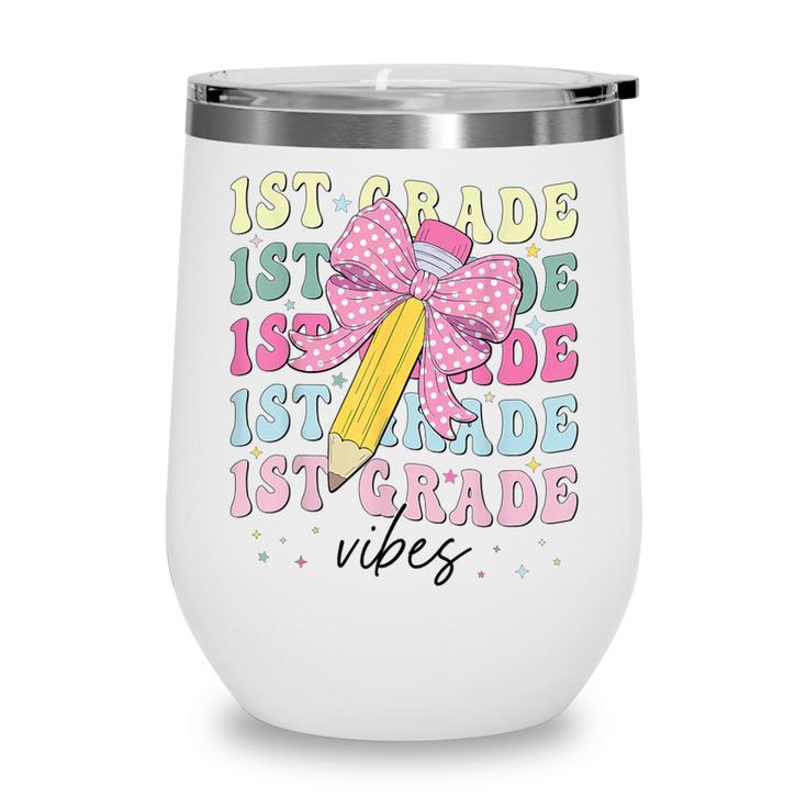 1st Grade Vibes Girl Coquette Bow First Grade Back To School Wine Tumbler