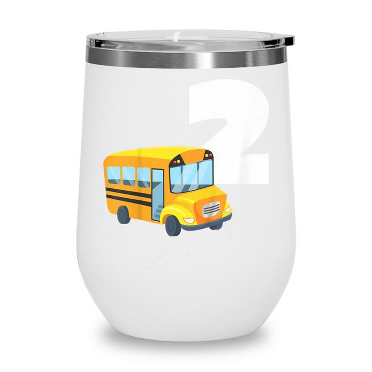 2nd Birthday School Bus Kids Back To School Themes Party Wine Tumbler 2nd Birthday School Bus Kids Back To School Themes Party Wine Tumbler