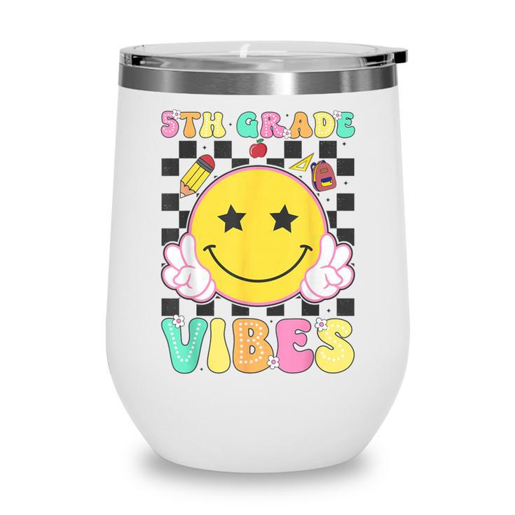 5th Grade Vibes Girls Smile Face Back To School Fifth Grade Wine Tumbler