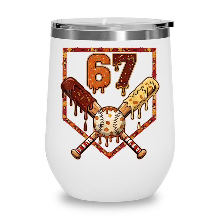 67 Baseball Drip Thanksgiving Six Seven Boys Teens Kids Wine Tumbler