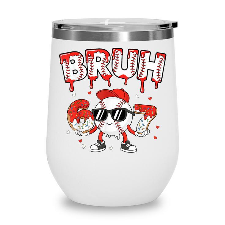 67 Bruh Valentines Baseball Boys Kids Six Seven 6 7 Wine Tumbler 67 Bruh Valentines Baseball Boys Kids Six Seven 6 7 Wine Tumbler