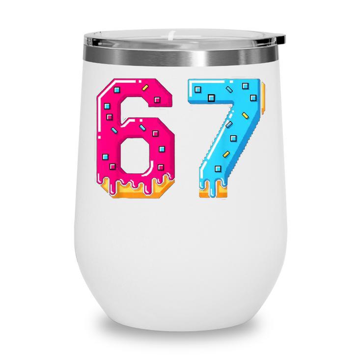 67 Shirt Baseball Life Style 101 Apparel Youth Drip Meme Wine Tumbler