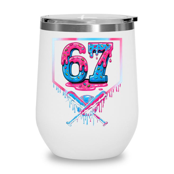67 Six Seven Baseball Ice Cream Drip Cool Meme 67 Wine Tumbler 67 Six Seven Baseball Ice Cream Drip Cool Meme 67 Wine Tumbler