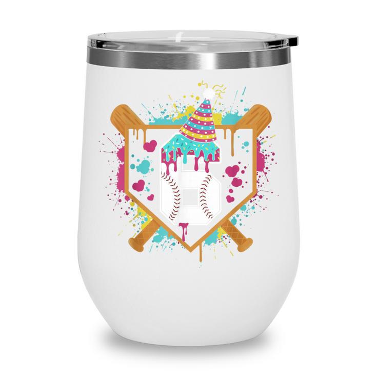 6th Birthday Baseball Drip Number 6 Year Old Birthday Boy Wine Tumbler