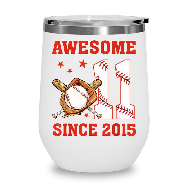 Awesome Since 2015 11 Year Old Boys Bday Baseball Theme Wine Tumbler