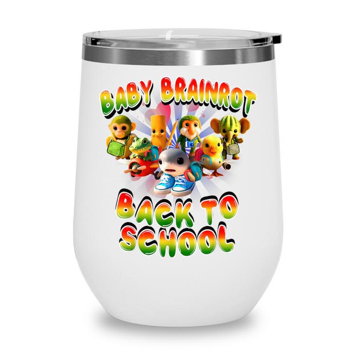 All Baby Brainrot Italian Meme Cute Back To School For Kids Wine Tumbler All Baby Brainrot Italian Meme Cute Back To School For Kids Wine Tumbler