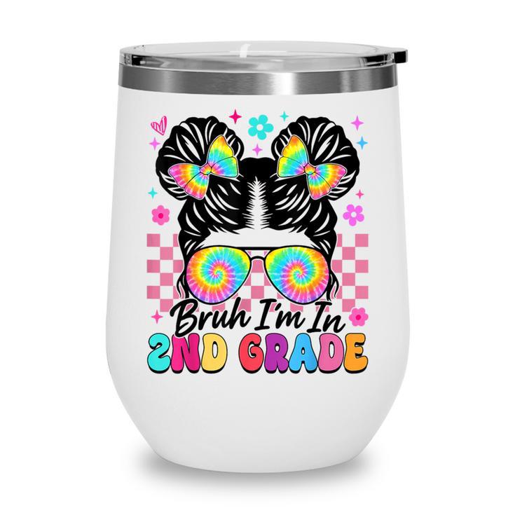 Back To School Bruh I'm In 2nd Grade Cute Girls Messy Bun Wine Tumbler