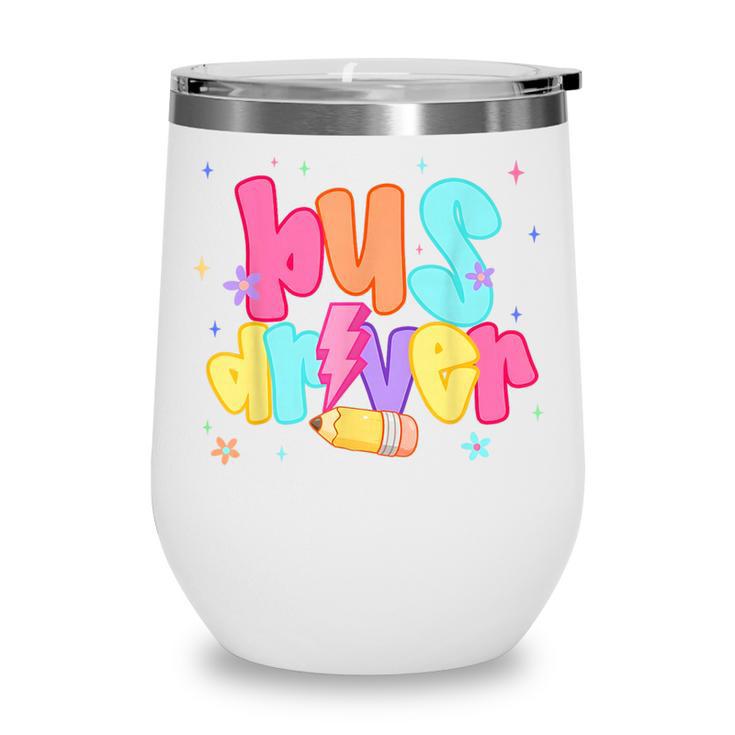 Back To School Bus Driver First Day Men Women Lighting Wine Tumbler Back To School Bus Driver First Day Men Women Lighting Wine Tumbler