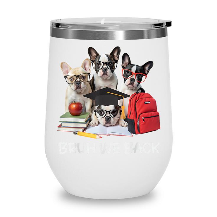 Back To School Cute French Bulldog Puppy Dogs Lovers Wine Tumbler Back To School Cute French Bulldog Puppy Dogs Lovers Wine Tumbler