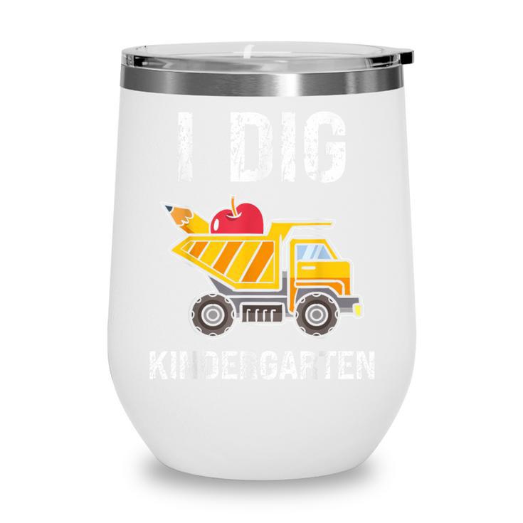 Back To School I Dig Kindergarten Dumping Truck Boys Girls Wine Tumbler Back To School I Dig Kindergarten Dumping Truck Boys Girls Wine Tumbler